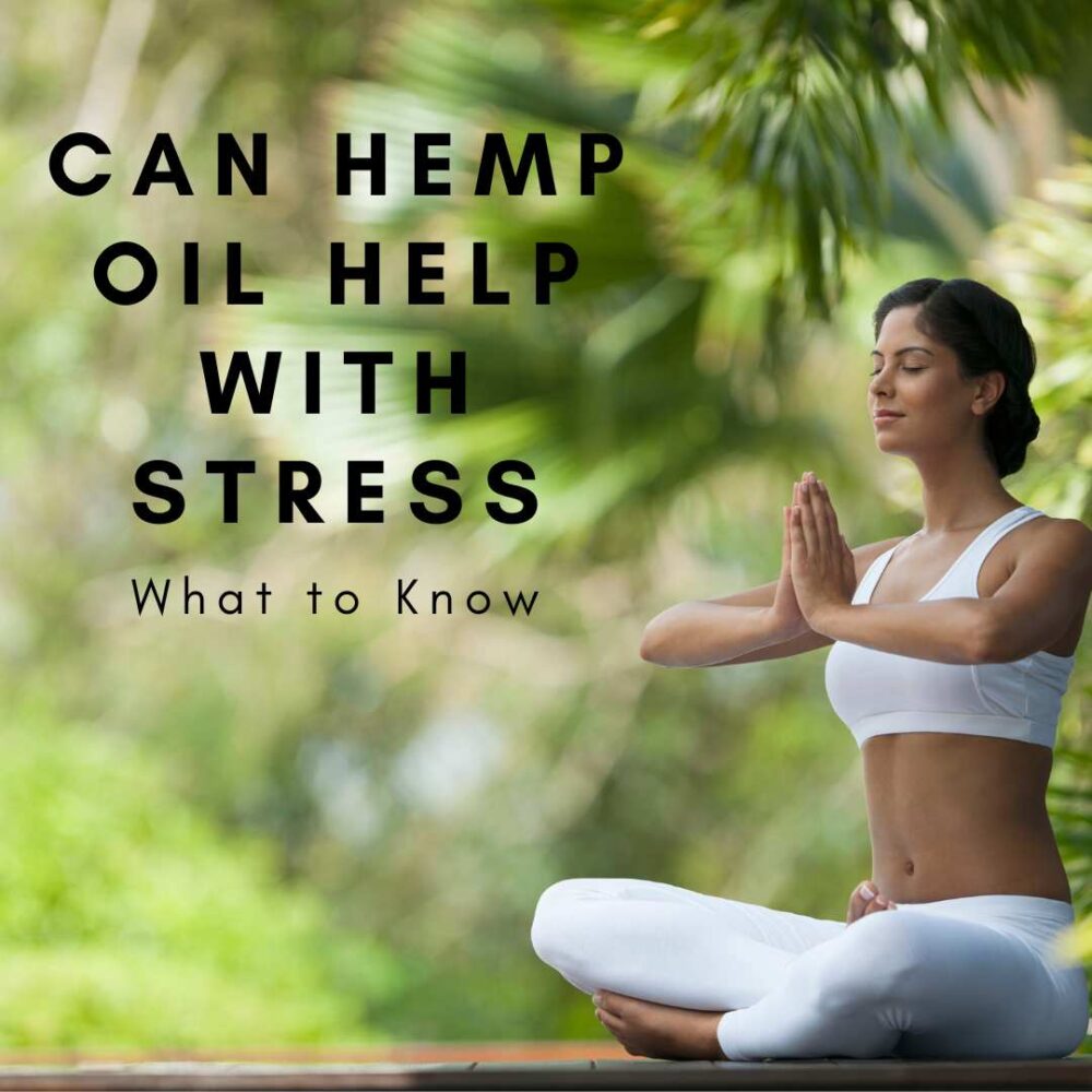 Does Hemp Oil Help With Stress