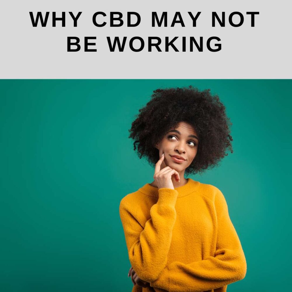 CBD Doesn't Work For Me